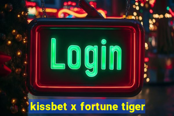 kissbet x fortune tiger